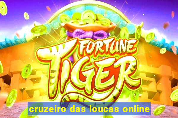 cruzeiro das loucas online